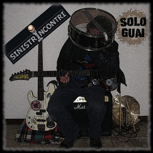 Sinistrincontri - [2011] Solo Guai