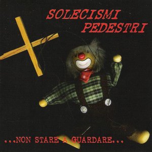Solecismi Pedestri - [2005] Non Stare A Guardare