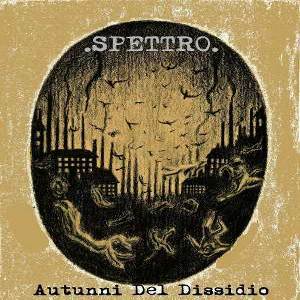 Spettro - [2013] Autunni Del Dissidio