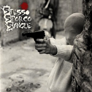 Stesso Sporco Sangue - [2013] Stesso Sporco Sangue