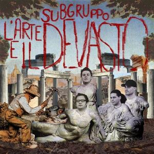 Subgruppo Devasto - [2010] L'Arte E Il Devasto