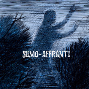 Sumo & Affranti - [2011] Split