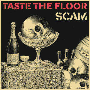 Taste The Floor - [2018] Scam
