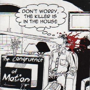 The Congruence Of Motion - [2005] Don't Worry, The Killer Is In The House