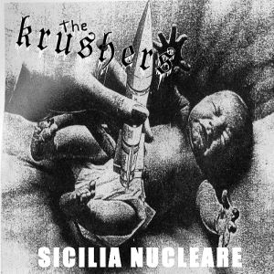 The Krushers - [2010] Sicilia Nucleare