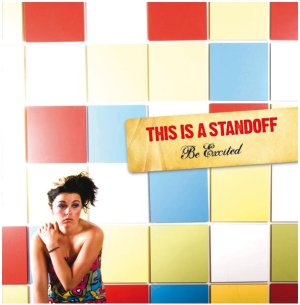 This Is A Standoff - [2008] Be Excited