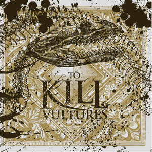 To Kill - [2006] Vultures