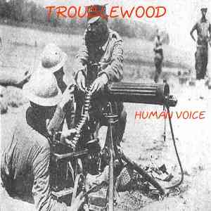 Troublewood - [2004] Human Voice
