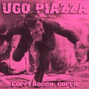 Ugo Piazza - [2003] Corri Rocco, Corri!
