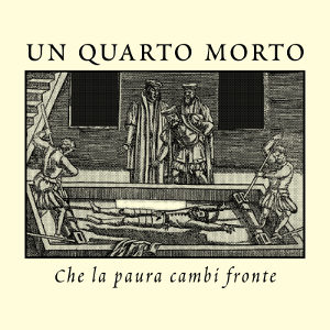 Un Quarto Morto - [2011] Che La Paura Cambi Fronte