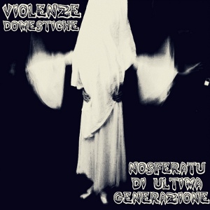 Violenze Domestiche - [2012] Nosferatu Di Ultima Generazione