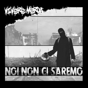 Vivere Merda - [2020] Noi Non Ci Saremo