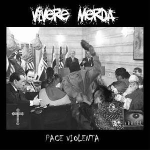 Vivere Merda - [2008] Pace Violenta