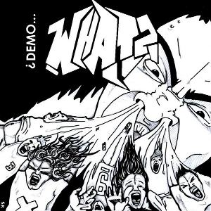 What? - [2009] Demo