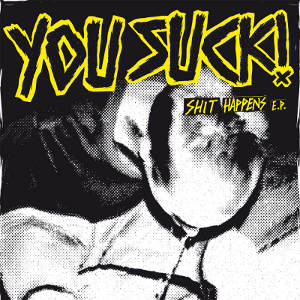 You Suck! - [2012] Shit Happens