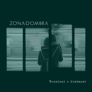 Zona D'Ombra - [2020] Tensioni E Distanze