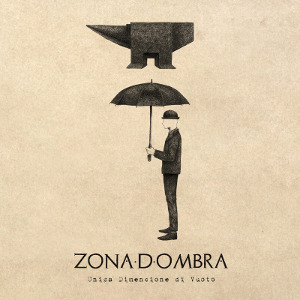 Zona D'Ombra - [2017] Unica Dimensione Di Vuoto